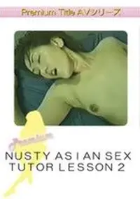 【NASTY ASIAN SEX TUTOR LESSON 2】の一覧画像