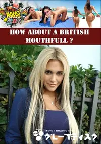 【How About A British Mouthfull ～ 】の一覧画像