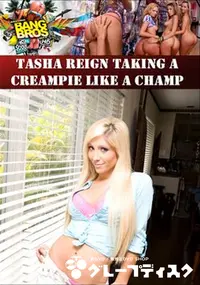 【Tasha Reign Taking A Creampie Like A Champ 】の一覧画像