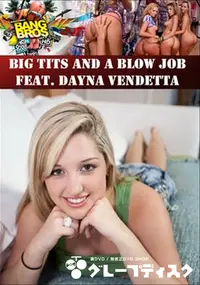 【Big Tits And A Blow Job Feat. Dayna Vendetta 】の一覧画像