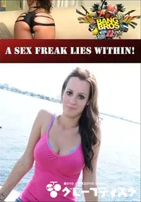 【A Sex Freak Lies Within! 】の一覧画像