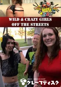 【Wild & Crazy Girls Off The Streets 】の一覧画像