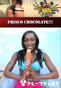 【Frisco Chocolate!!! 】の一覧画像