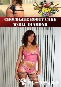 【Chocolate Booty Cake W/Blu Diamond 】の一覧画像