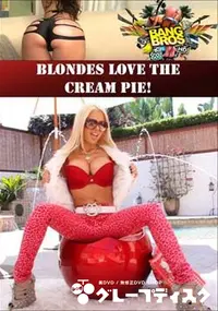 【Blondes Love The Cream Pie! 】の一覧画像